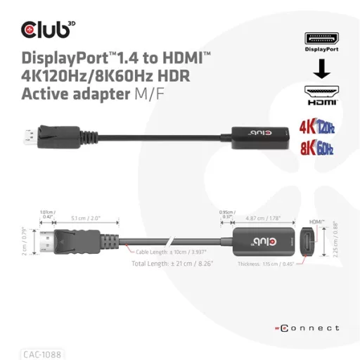 Club 3D Átalakító - CAC-1088 (DisplayPort 1.4 to HDMI 4K120Hz/8K60Hz HDR Aktív, M/F)