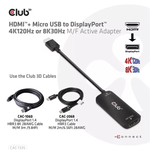 Club 3D Átalakító - CAC-1335 (HDMI+Micro USB to DisplayPort, 4K120Hz/8K30Hz, M/F, aktív)